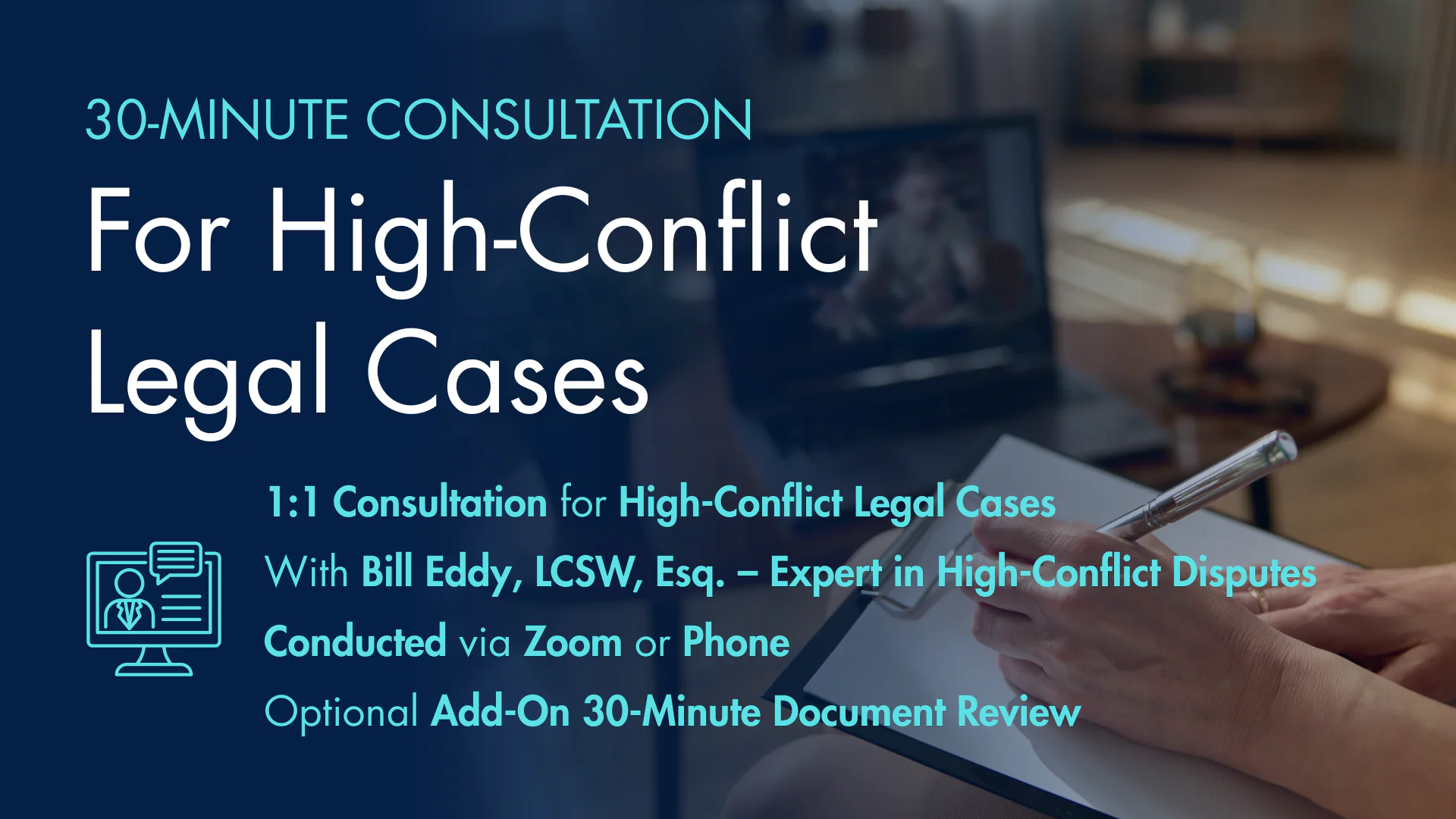 30-Minute Consultation for High-Conflict Legal Cases — with Bill Eddy, LCSW, Esq.
