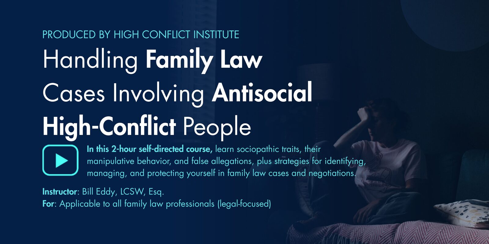 Handling Family Law Cases Involving Antisocial High Conflict People